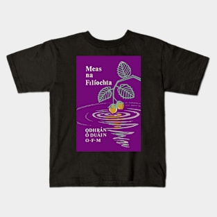 Meas na Filiochta Kids T-Shirt